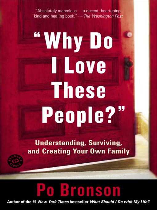 Title details for Why Do I Love These People? by Po Bronson - Available